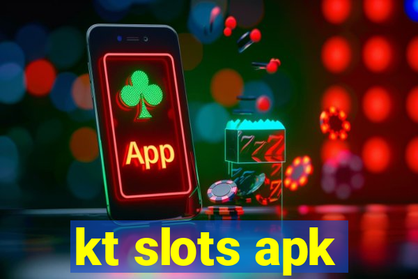 kt slots apk